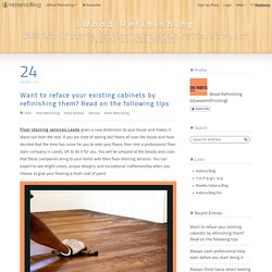 Want to reface your existing cabinets by refinishing them? Read on the following tips - JWood Refinishing