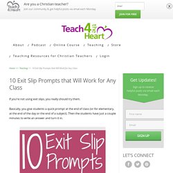 10 Exit Slip Prompts that Will Work for Any Class - Teach 4 the Heart