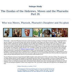The Exodus of the Hebrews, Moses and the Pharaohs Part IX