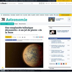 Une exoplanète tellurique découverte « à un jet de pierre » de la Terre
