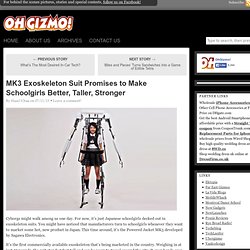 MK3 Exoskeleton Suit Promises to Make Schoolgirls Better, Taller, Stronger