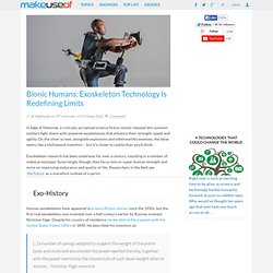 Bionic Humans: Exoskeleton Technology Is Redefining Limits