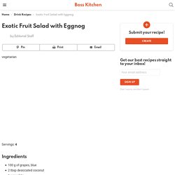 Exotic Fruit Salad with Eggnog - Boss Kitchen