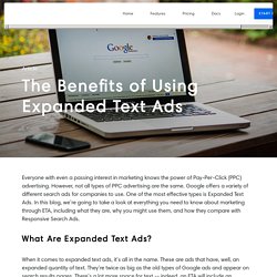 Expanded Text Ads: The Benefits of Using Expanded Text Ads