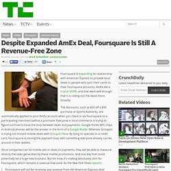 Despite Expanded AmEx Deal, Foursquare Is Still A Revenue-Free Zone