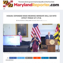 Hogan: Expanded mask-wearing mandate will go into effect Friday at 5 p.m. - MarylandReporter.com