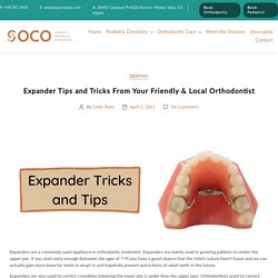 Expander Tips and Tricks From Your Friendly & Local Orthodontist