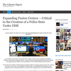 Expanding Fusion Centers – Critical to the Creation of a Police State Under DHS
