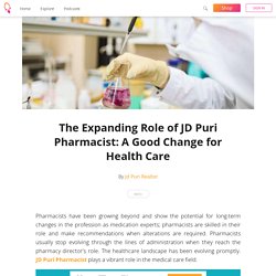 The Expanding Role of JD Puri Pharmacist: A Good Change for Health Care - Jd Puri Realtor