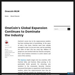 OneCoin’s Global Expansion Continues to Dominate the Industry – Onecoin MLM