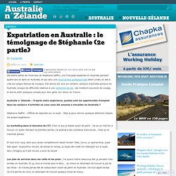 Expatriation en Australie : le témoignage de Stéphanie (2e partie)Australie et Nouvelle-Zélande