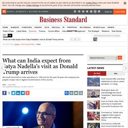 What can India expect from Satya Nadella's visit as Donald Trump arrives