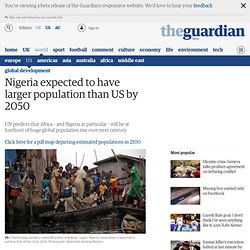Nigeria expected to have larger population than US by 2050