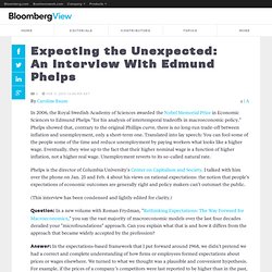 Expecting the Unexpected: An Interview With Edmund Phelps