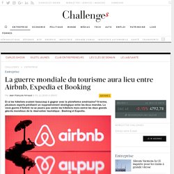 Expedia et Booking : les vrais rivaux d'Airbnb - Challenges