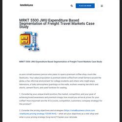 MRKT 5500 JWU Expenditure Based Segmentation of Freight Travel Markets Case Study
