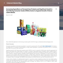 Increasing Expenditure on Personal Care Products and Significant Growth in Fast-Moving Consumer Goods (FMCG) Sector to Augment Growth of Sleeve Labels Market