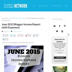 June 2015 Blogger Income Report (with Expenses) - Inspired Bloggers Network