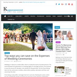 Top ways you can save on the Expenses of Wedding Ceremonies