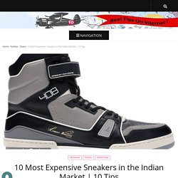 Ten Most Expensive Sneakers in the Indian Market