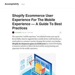 Shopify Ecommerce User Experience For The Mobile Experience — A Guide To Best Practices