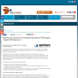Xperteam annonce Learning Experience Manager - Apprentissage 3.0