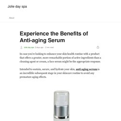Experience the Benefits of Anti-aging Serum