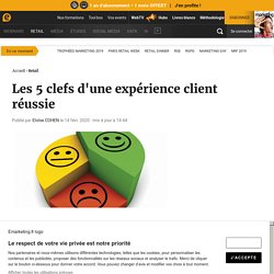 Les 5 clefs d'une expérience client réussie