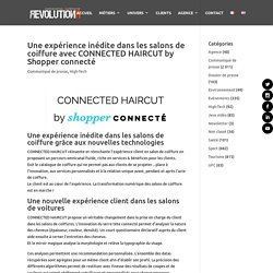 Une expérience inédite dans les salons de coiffure avec CONNECTED HAIRCUT by Shopper connecté