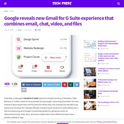 Google reveals new Gmail for G Suite experience that combines email, chat, video, and files - Tech Frest - Startup and Technology News - Tech Blog