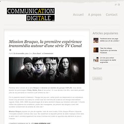 Mission Braquo, la première expérience transmédia autour d’une série TV Canal +