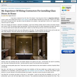 My Experience Of Hiring Contractors For installing Glass Doors At Home by Justin Mark