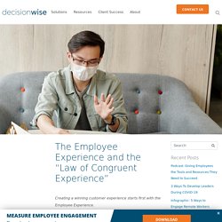 The Employee Experience and the “Law of Congruent Experience”