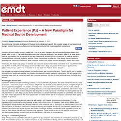 Patient Experience (Px) – A New Paradigm for Medical Device Development