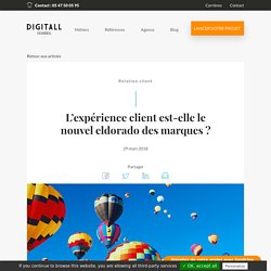 L’expérience client est-elle le nouvel eldorado des marques ?