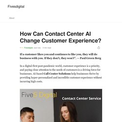How Can Contact Center AI Change Customer Experience?