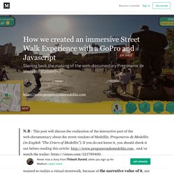 How we created an immersive Street Walk Experience with a GoPro and Javascript