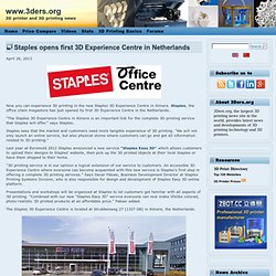 Staples opens first 3D Experience Centre in Netherlands