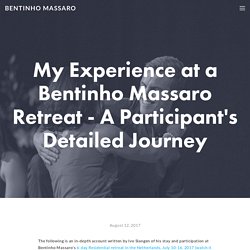 My Experience at a Bentinho Massaro Retreat - A Participant's Detailed Journey — Bentinho Massaro