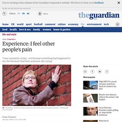 Experience: I feel other people's pain