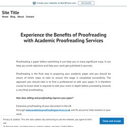 Experience the Benefits of Proofreading with Academic Proofreading Services