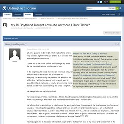 My Bi Boyfriend Doesnt Love Me Anymore I Dont Think? - Singles Dating Forum: Online Dating Relationships Advice