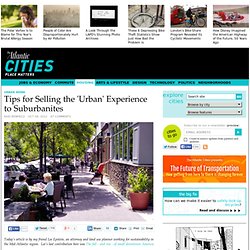 Tips for Selling the 'Urban' Experience to Suburbanites - Housing