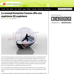 Le concept Immersive Cocoon offre une expérience 3D supérieure