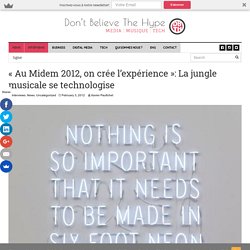 « Au Midem 2012, on crée l’expérience »: La jungle musicale se technologise