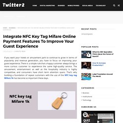 Integrate NFC Key Tag Mifare Online Payment Features To Improve Your Guest Experience - Twitter2Csv