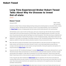 Long Time Experienced Broker Robert Tweed Talks About Why He Chooses to Invest Out-of-state