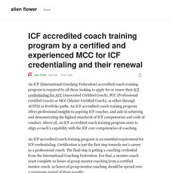 ICF accredited coach training program by a certified and experienced MCC for ICF credentialing and their renewal
