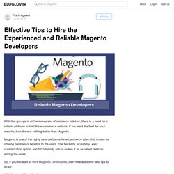 Effective Tips to Hire the Experienced and Reliable Magento Developers