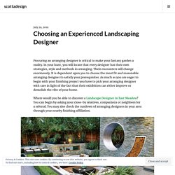 Choosing an Experienced Landscaping Designer